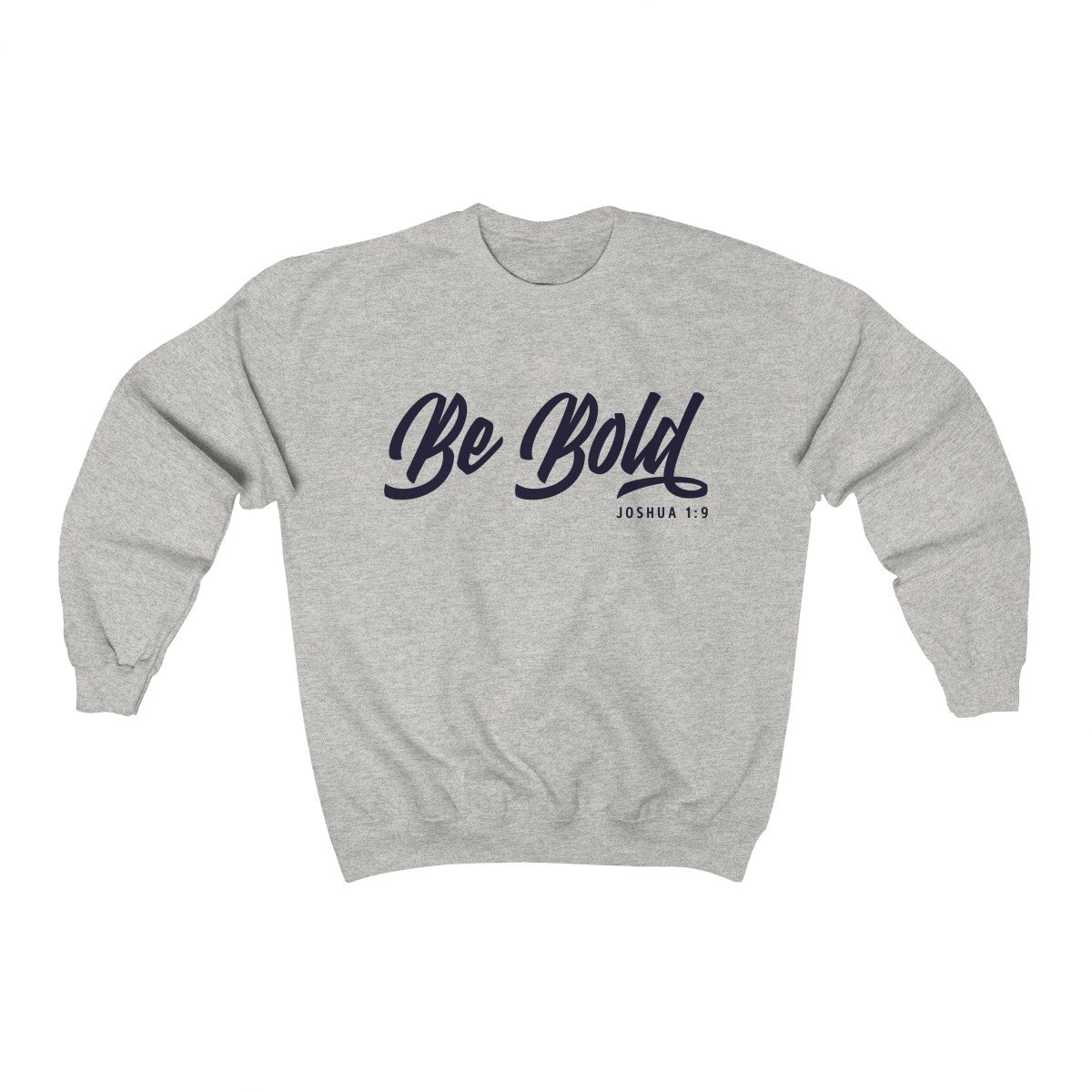 Be Bold | Crewneck Sweatshirt