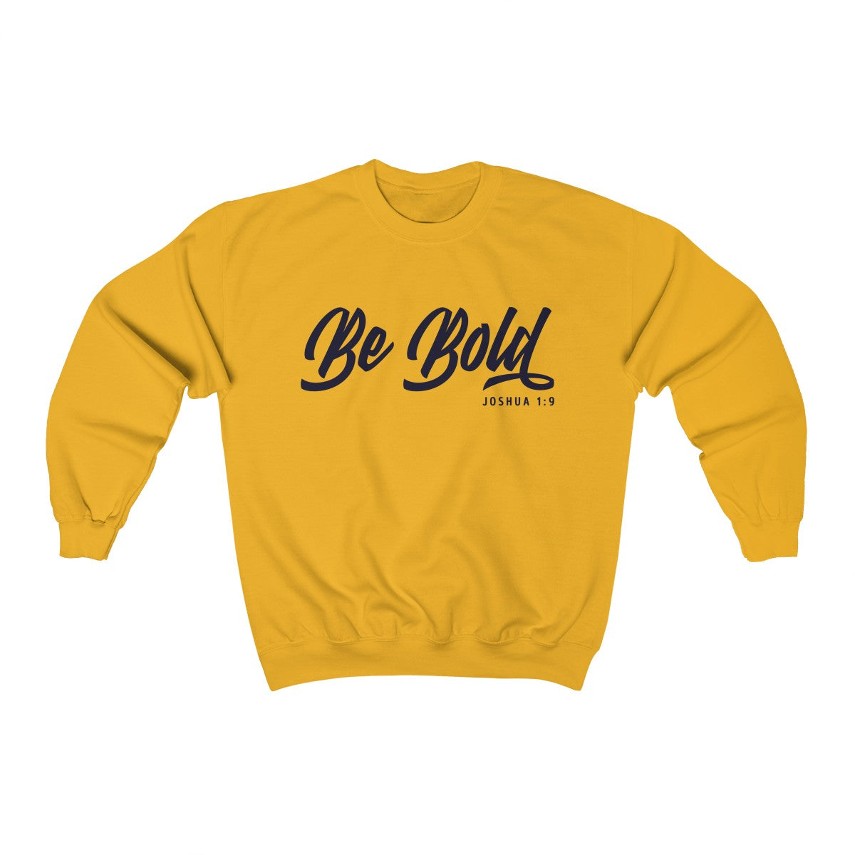Be Bold | Crewneck Sweatshirt