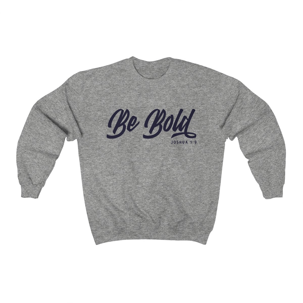 Be Bold | Crewneck Sweatshirt