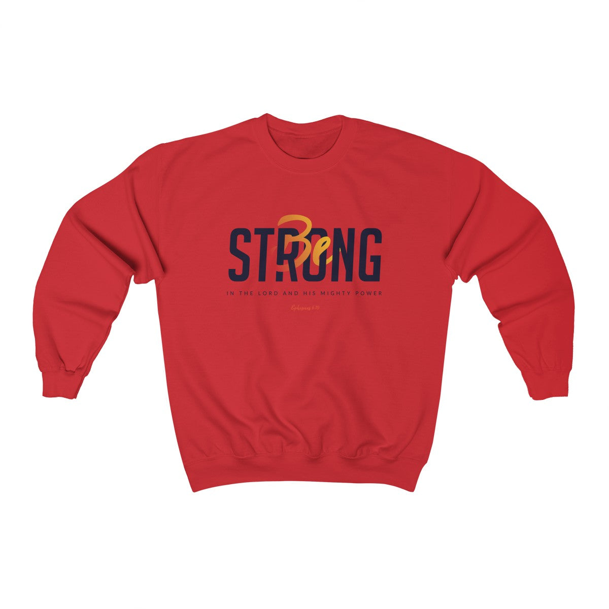 Be Strong | Crewneck Sweatshirt