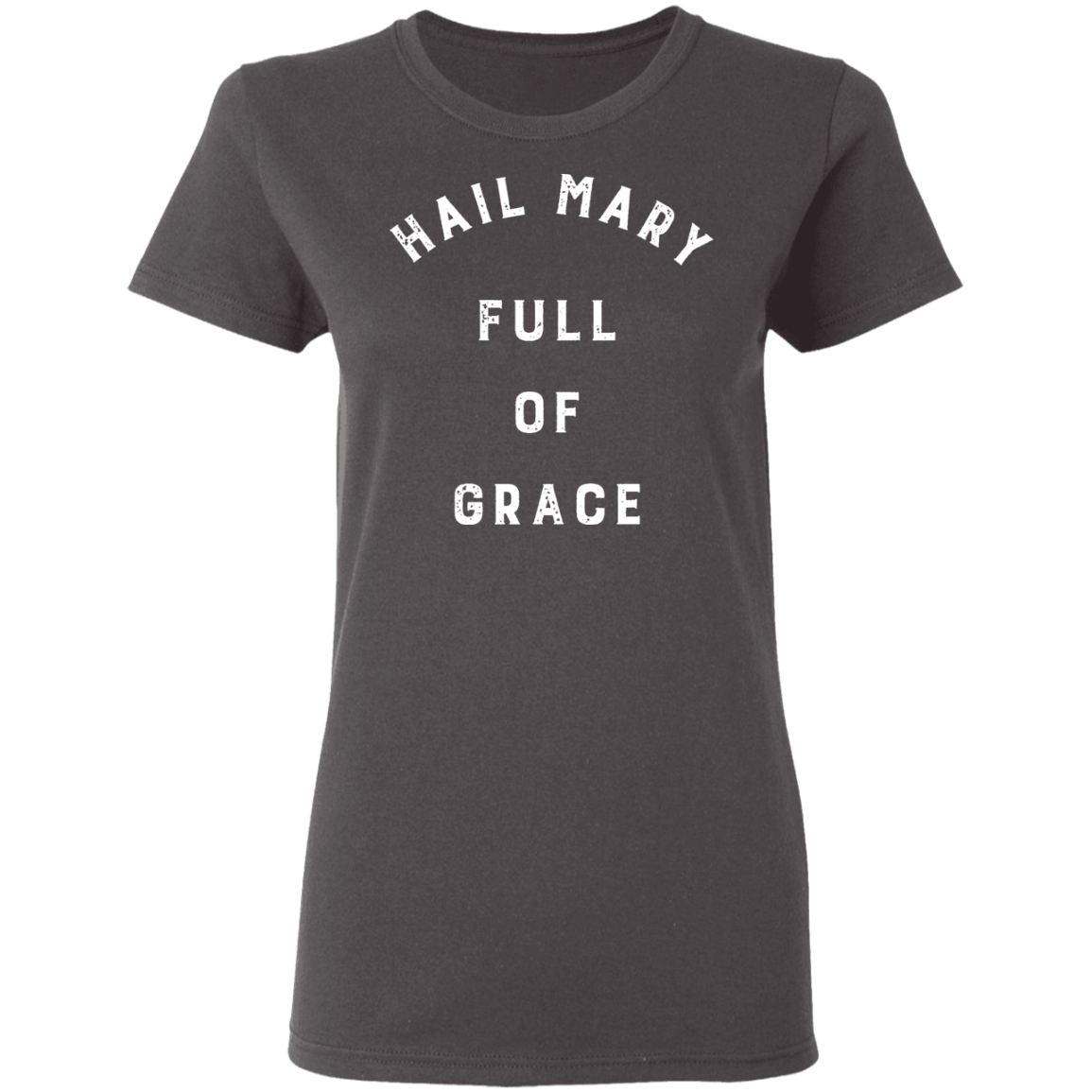 Hail Mary | Ladies’ T-Shirt