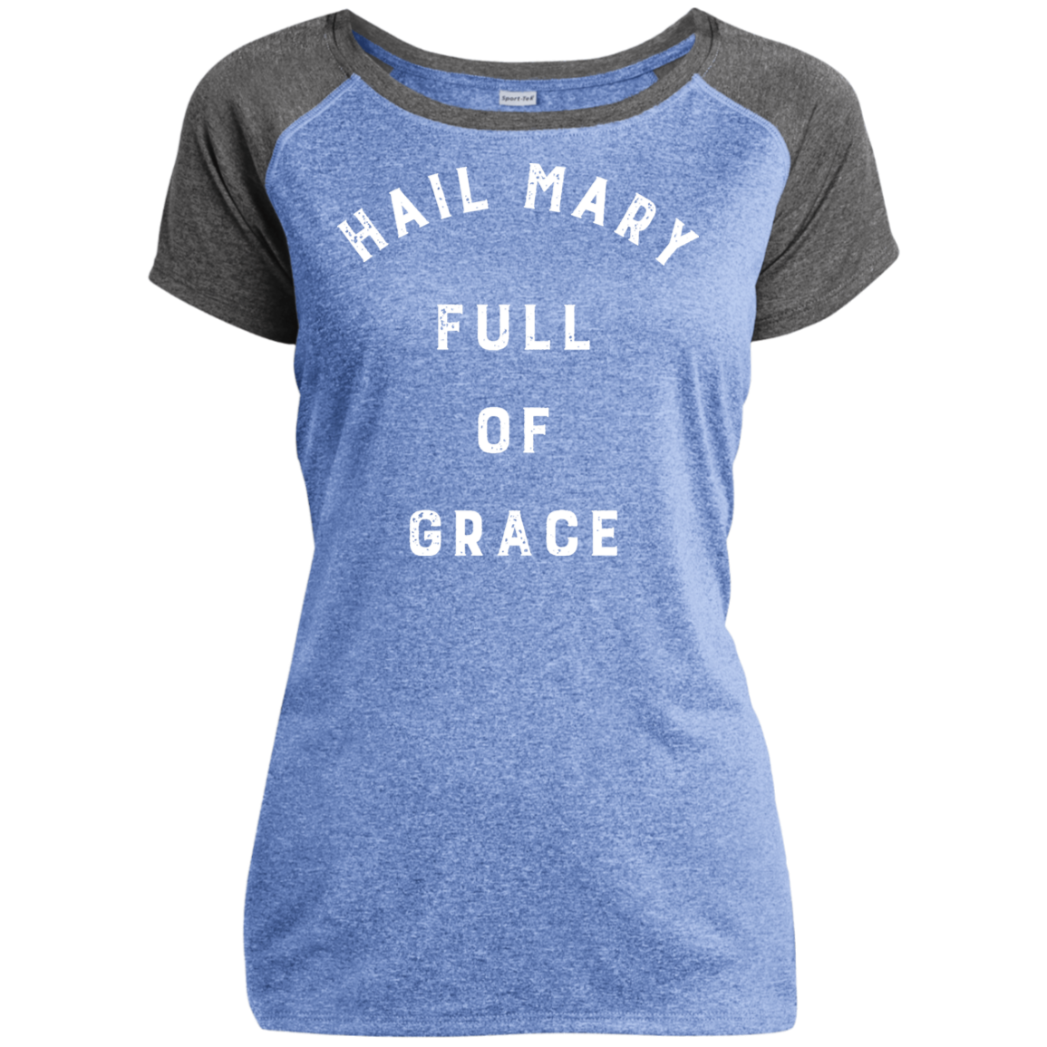 Hail Mary |  | Ladies’ Heather Performance T-Shirt