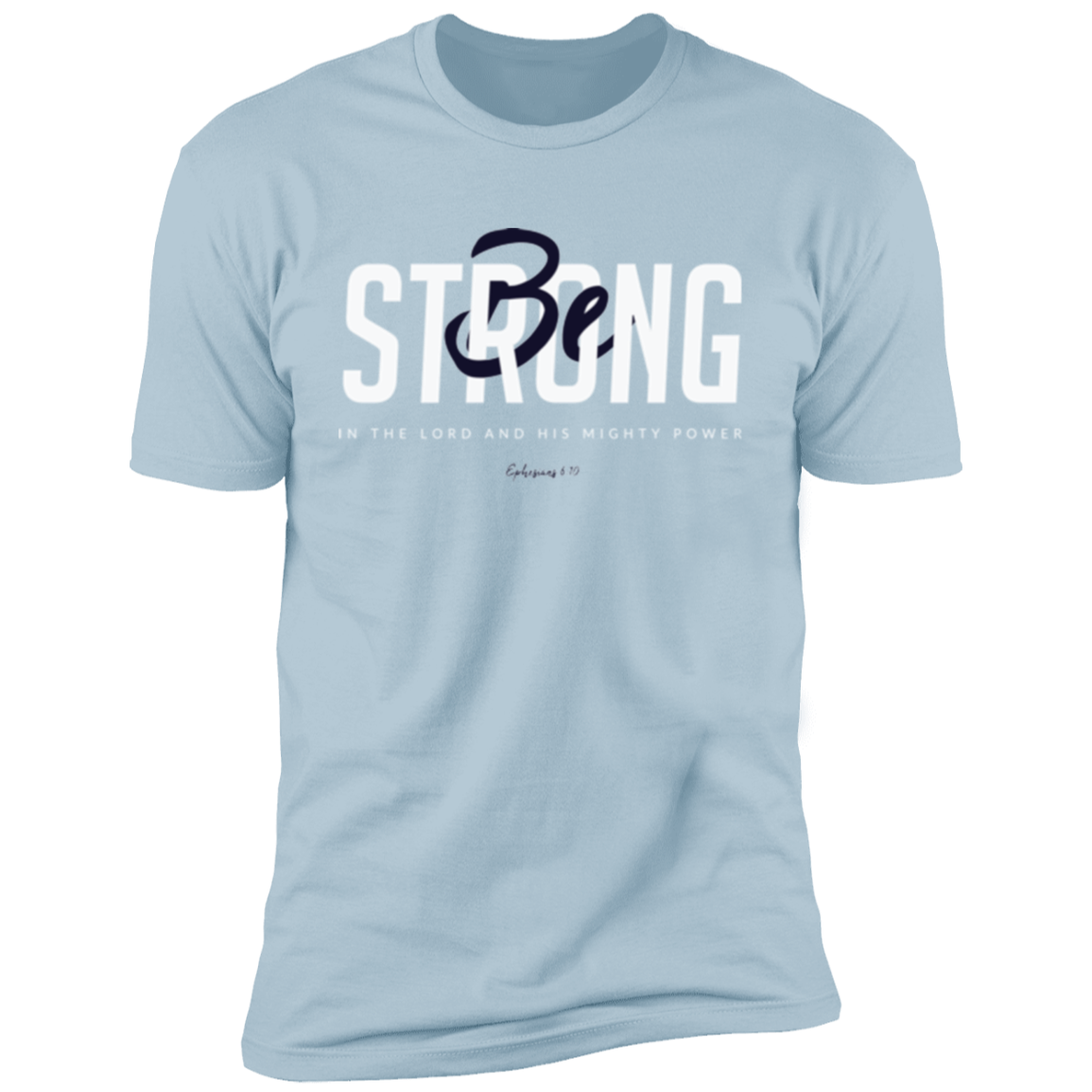 Be Strong | Men’s T-Shirt