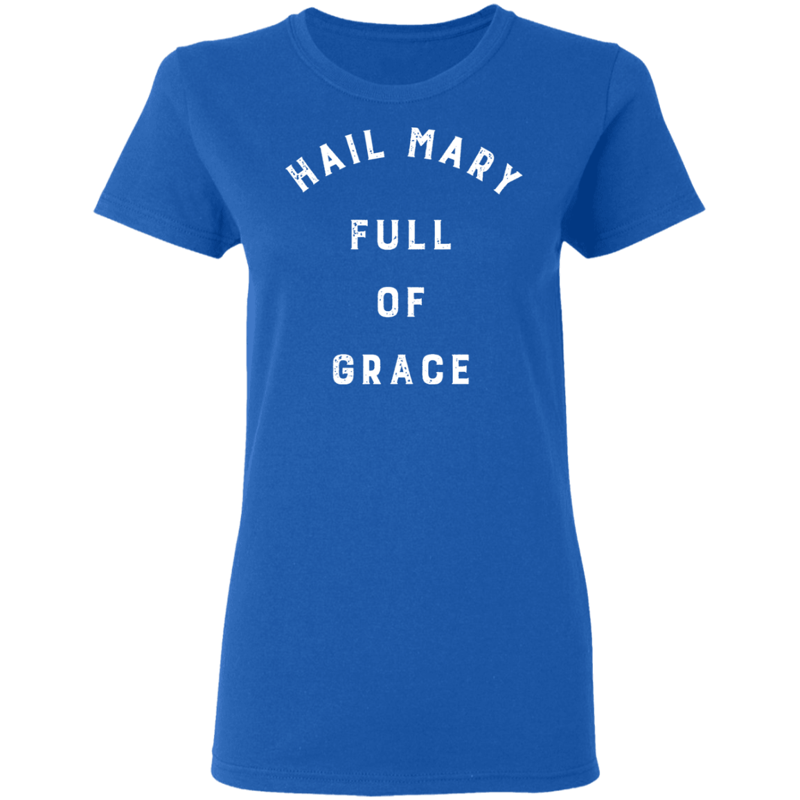 Hail Mary | Ladies’ T-Shirt