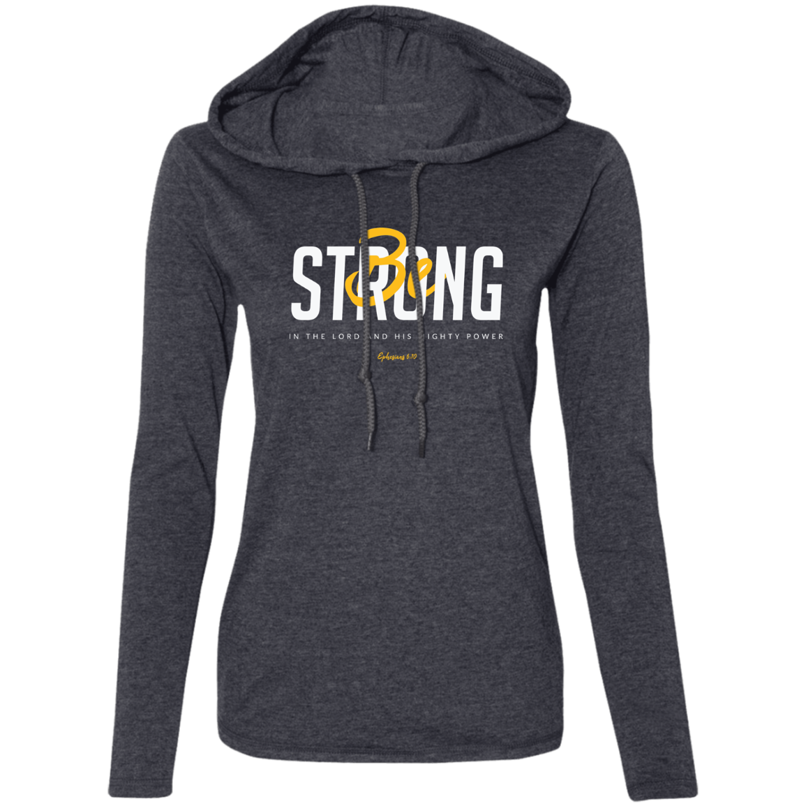 Be Strong | Ladies’ T-Shirt Hoodie