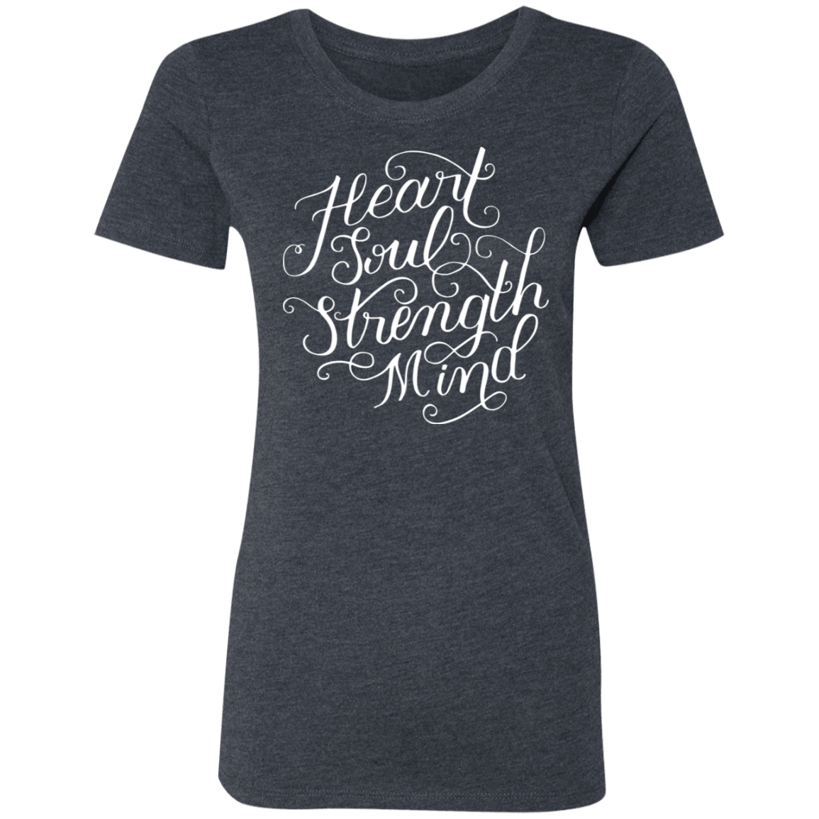 Heart Soul Strength Mind | Ladies’ Triblend T-Shirt