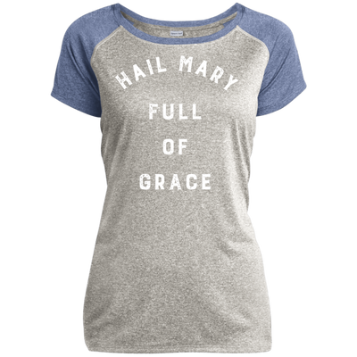 Hail Mary |  | Ladies’ Heather Performance T-Shirt