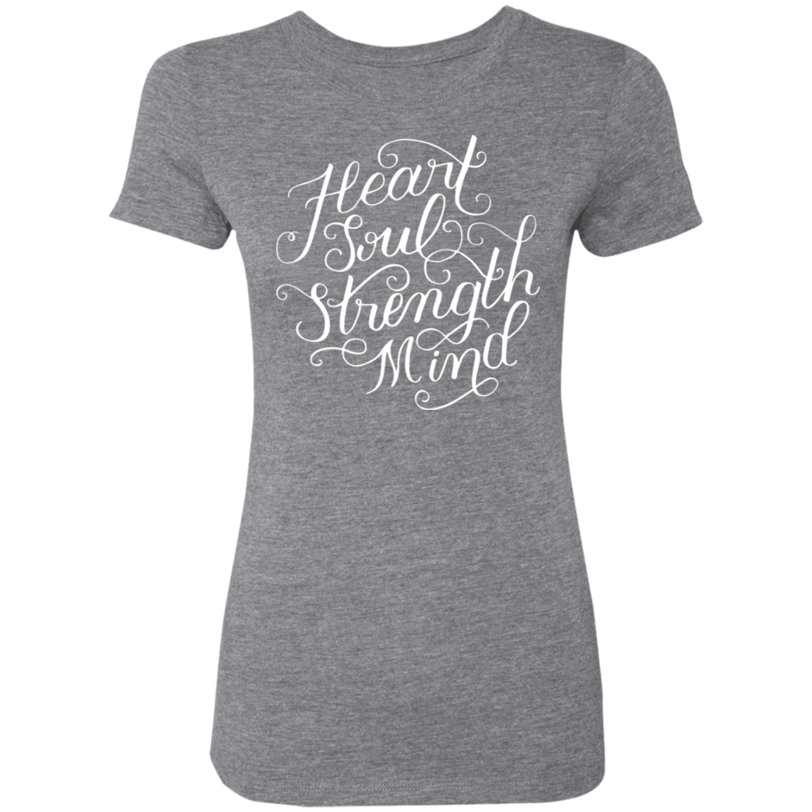 Heart Soul Strength Mind | Ladies’ Triblend T-Shirt