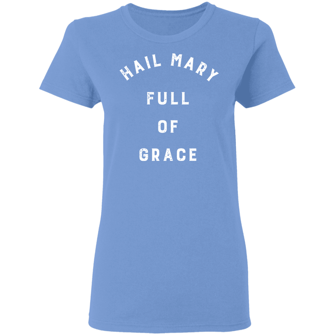 Hail Mary | Ladies’ T-Shirt