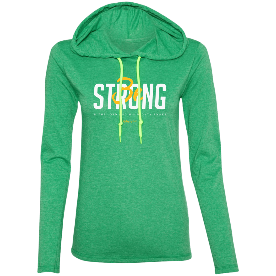 Be Strong | Ladies’ T-Shirt Hoodie