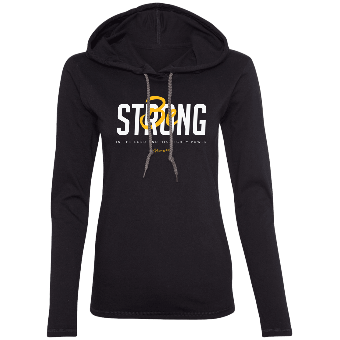 Be Strong | Ladies’ T-Shirt Hoodie