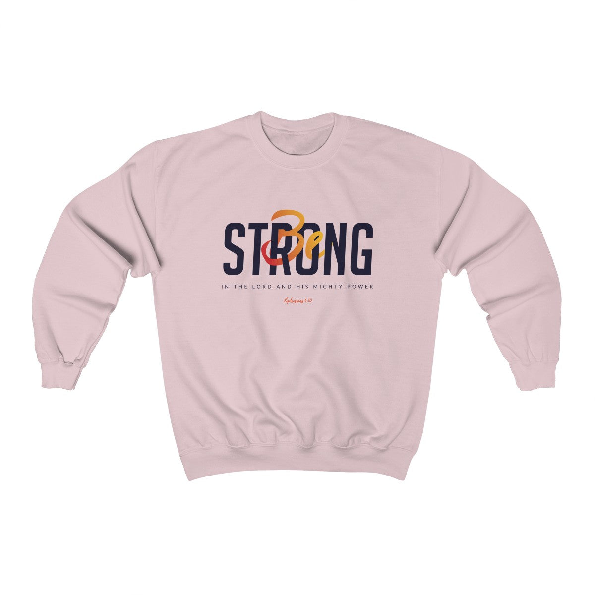 Be Strong | Crewneck Sweatshirt