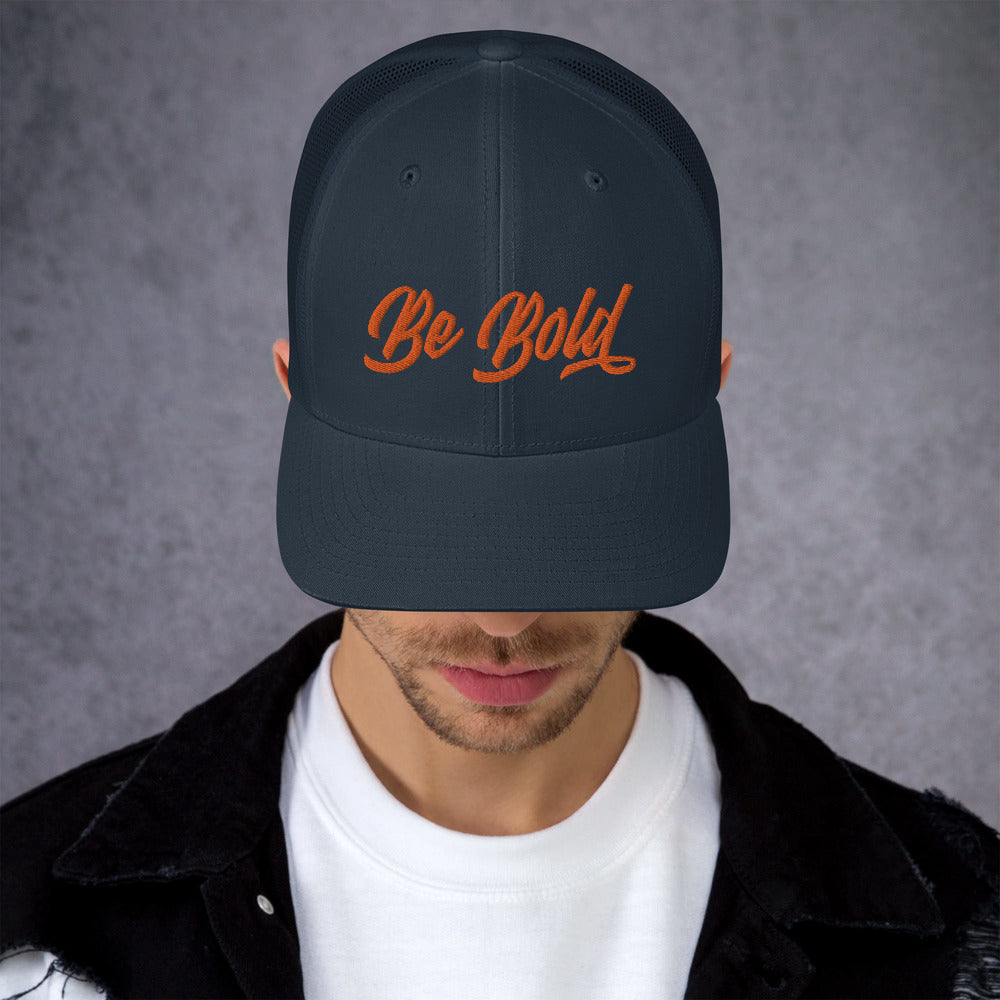 Be Bold | Embroidered Trucker Cap