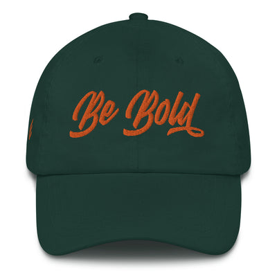 Be Bold | Embroidered Dad hat
