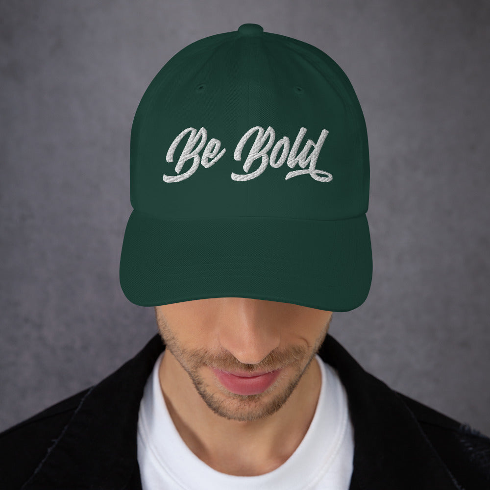 Be Bold | Embroidered Dad hat