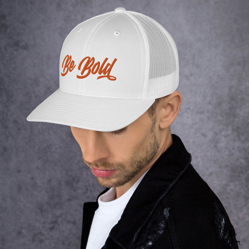 Be Bold | Embroidered Trucker Cap