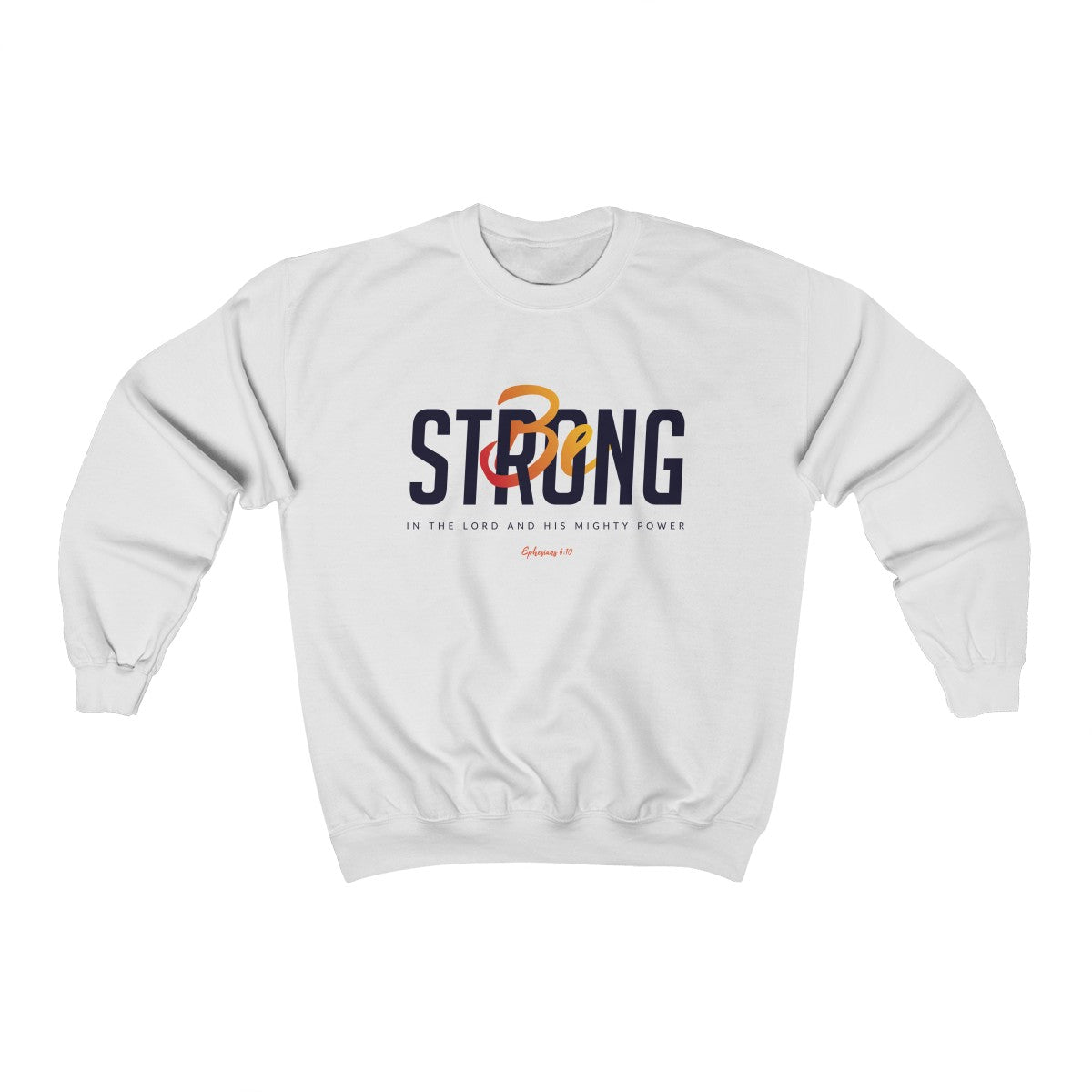 Be Strong | Crewneck Sweatshirt