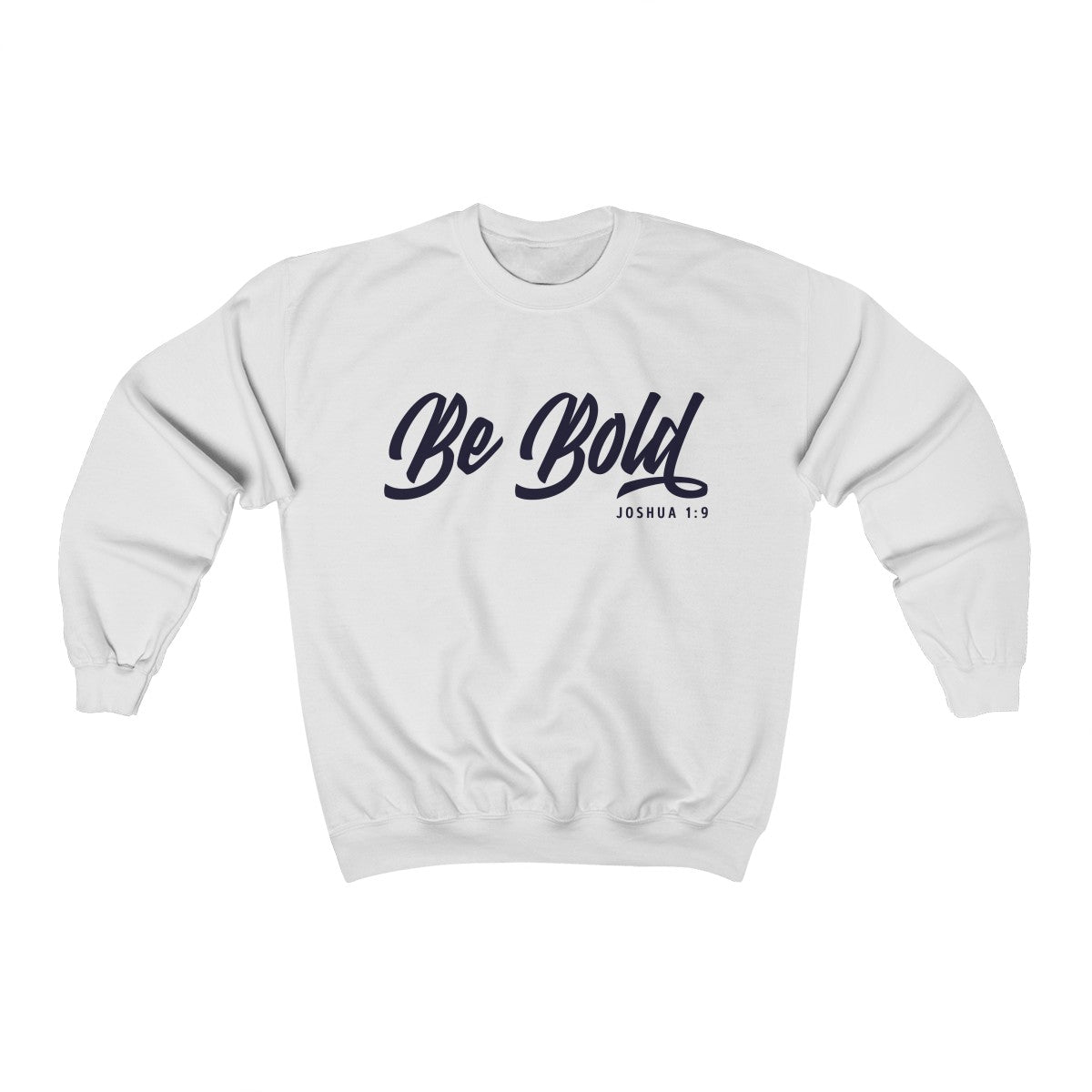 Be Bold | Crewneck Sweatshirt