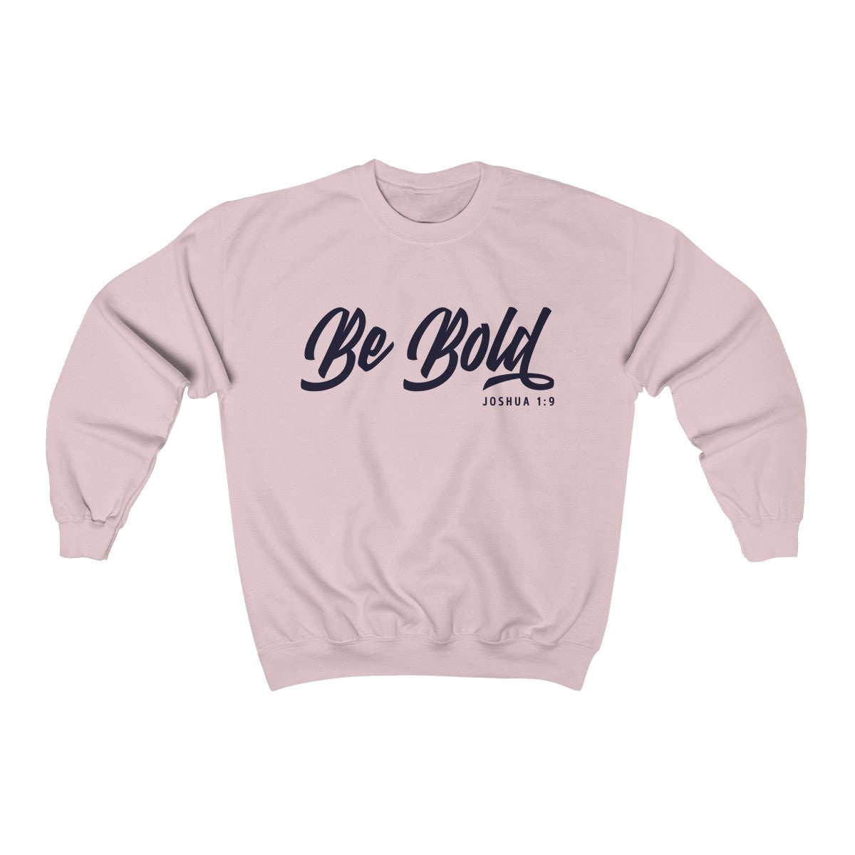 Be Bold | Crewneck Sweatshirt