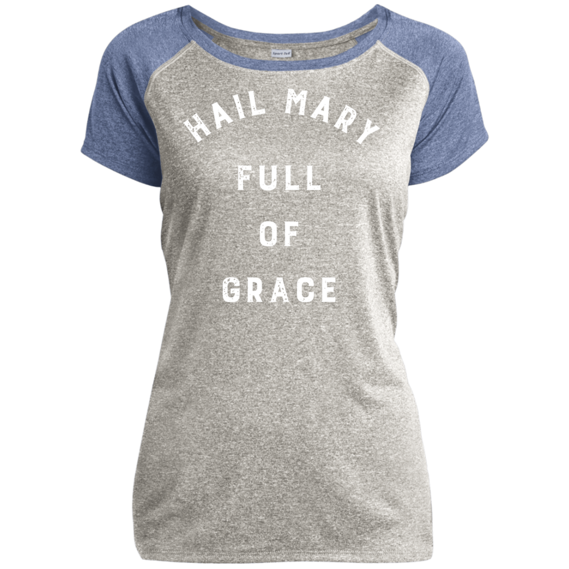Hail Mary |  | Ladies’ Heather Performance T-Shirt