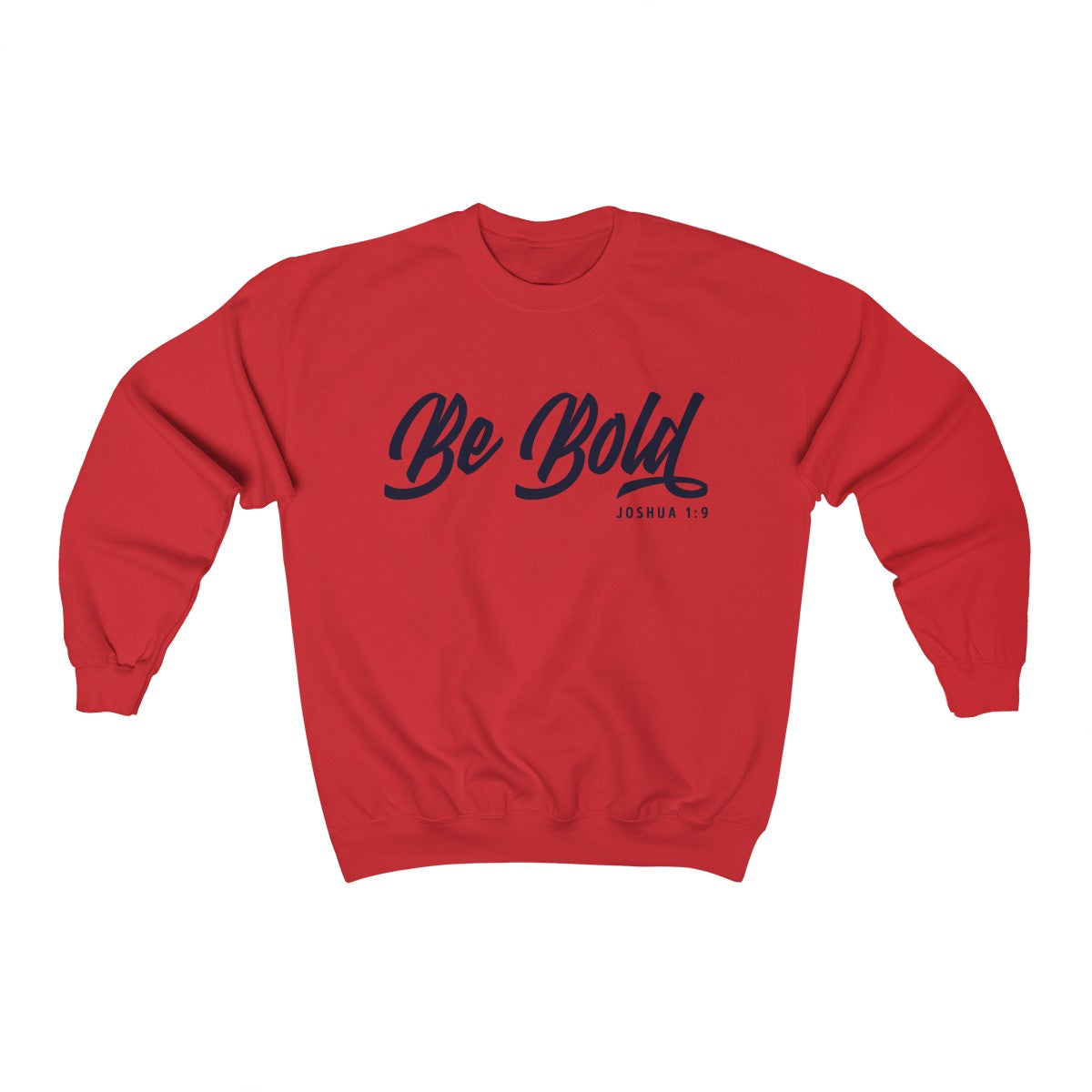 Be Bold | Crewneck Sweatshirt