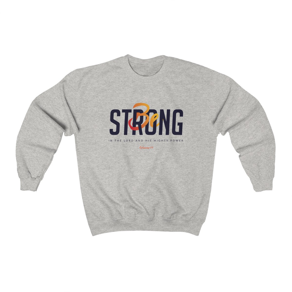 Be Strong | Crewneck Sweatshirt