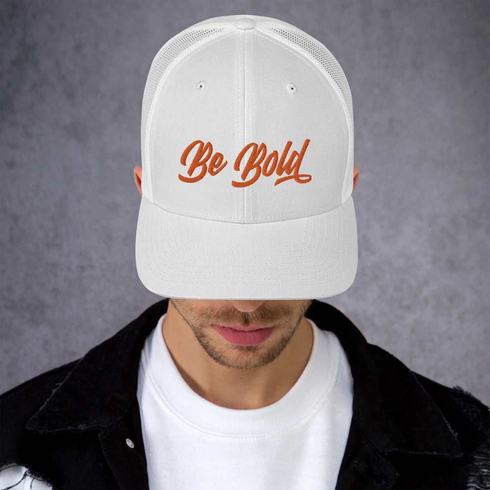 Be Bold | Embroidered Trucker Cap