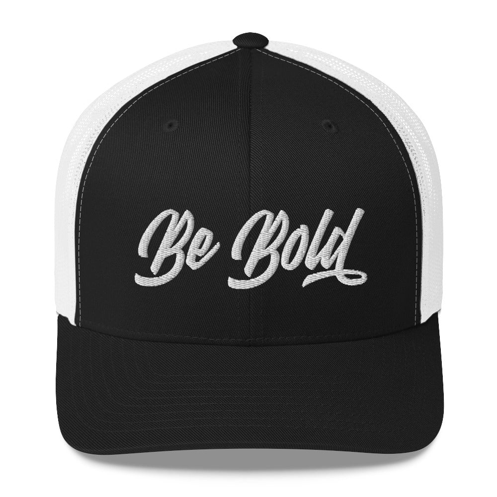 Be Bold | Embroidered Trucker Cap