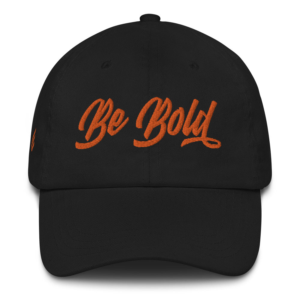 Be Bold | Embroidered Dad hat