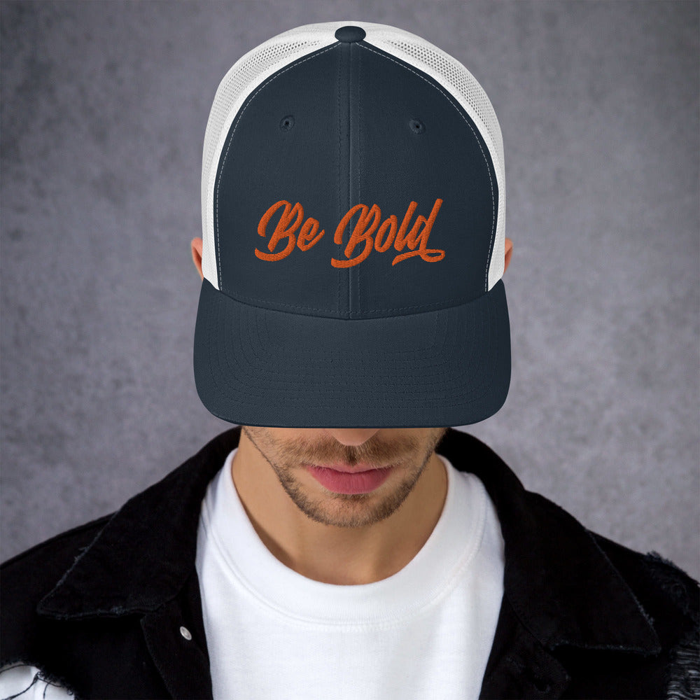 Be Bold | Embroidered Trucker Cap